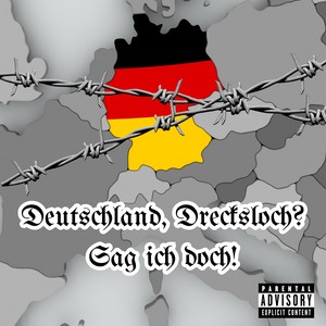 Deutschland, Drecksloch? Sag ich doch!
