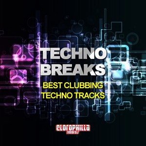 Techno Breaks (Best Clubbing Techno Tracks)