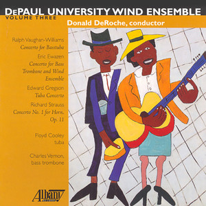 Depaul Wind Ensemble, Vol. 3 - Vaughan-williams: Bass Tuba Concerto in F Minor / Ewazen: Bass Trombone Concerto / Gregson: Tuba Concerto