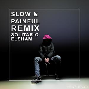 SLOW & PAINFUL (ELSHAM REMIX) [Explicit]