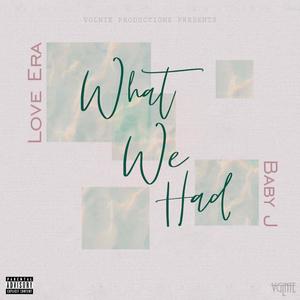 What We Had (Explicit)