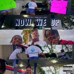 Now We Up (Explicit)