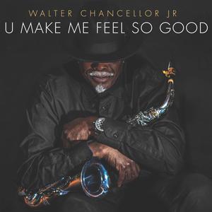 U Make Me Feel So Good (feat. Mark Walker)