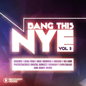 Bang This NYE, Vol. 3