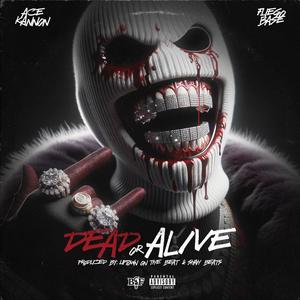 Dead Or Alive (feat. Fuego Base) [Explicit]