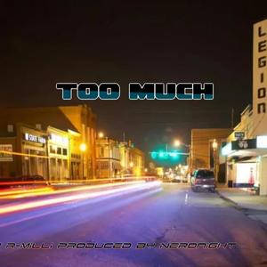 Too much (Explicit)