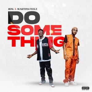 Do Something(feat. Martinsfeelz)