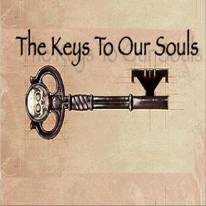 The Keys To Our Souls