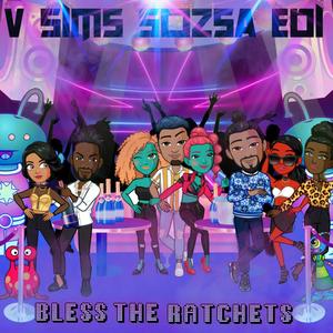 Bless The Ratchets (Explicit)