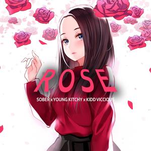 ROSE (feat. Young Kitchy & Kidd Viccious) [Explicit]