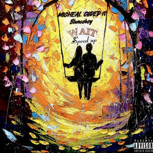 Wait speed up (feat. Blanco boy) (Explicit)