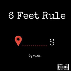 $6 Feet Rule$ (Explicit)