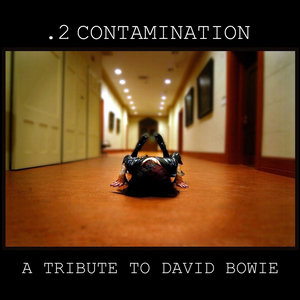 .2 CONTAMINATION: A Tribute To David Bowie