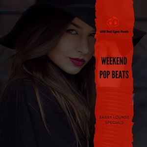 Weekend Pop Beats - Sassy Lounge Specials