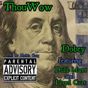 Thouwow (feat. Dubb Mann & Lloyd Curt) [Explicit]