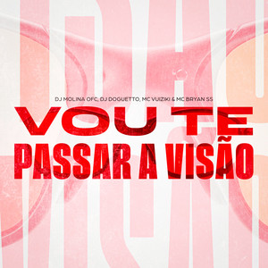 Vou Te Passar A Visão (Explicit)