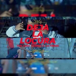 Deja la locura (feat. The King Talent & La Firma) [Explicit]