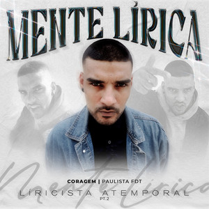 Coragem (Mente Lirica) , Pt.2 (Liricista Atemporal)