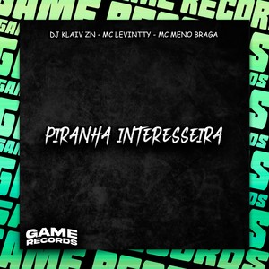 Piranha Interesseira (Explicit)