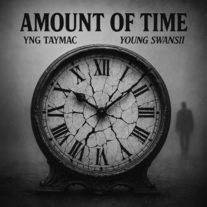 Amount Of Time (feat. Young Swansii) (Explicit)