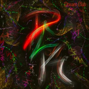 Dream Club (Explicit)