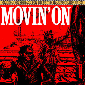 Movin' On (Original Soundtrack For The United Transportation Union)