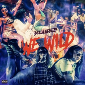 We Wild (Explicit)