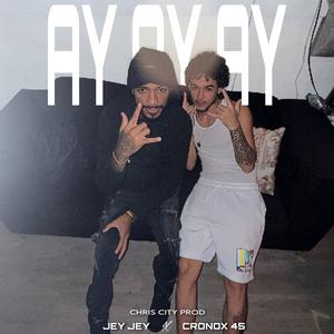 Ay ay ay (feat. Cronox 45) (Explicit)