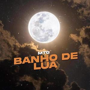 MTG (BANHO DE LUA)