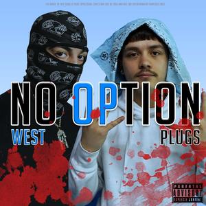 No Option (feat. Parkside Plugs) (Explicit)