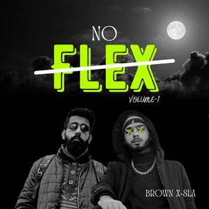 No Flex (feat. Brown & Sla) (Explicit)
