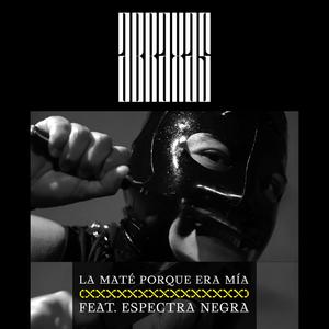 La Maté Porque Era Mía (feat. Espectra Negra) (Explicit)
