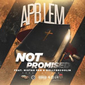 Not Promised (feat. Mistah Fab & Mollybecoolin) [Explicit]