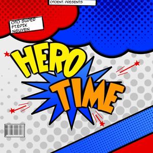 Hero Time (feat. Epik Nguyen) [Explicit]