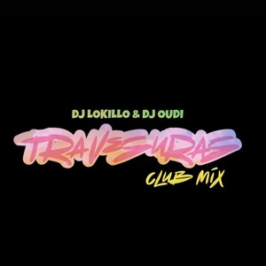 Travesuras Club (feat. dj lokillo) [Explicit]