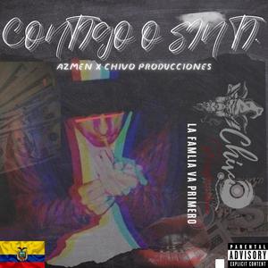 Contigo o Sin Ti. (feat. LA GLORIA STUDIOS & SENTENCIA BEATZ MUSIC) [Explicit]