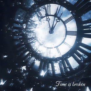 Time is broken (剪辑版)