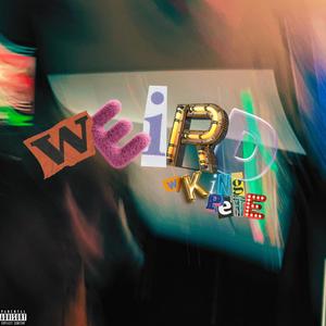 Weird (Explicit)