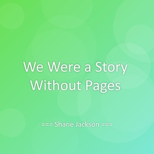 We Were a Story Without Pages