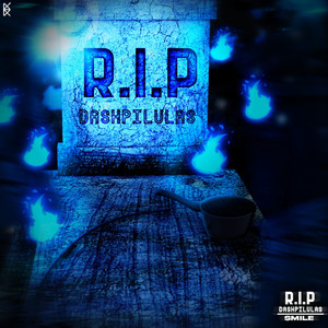 R.I.P DASHPILLULAS (Explicit)