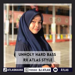 Unholy Hard Bass RX Atlas Style