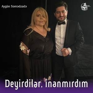 Deyirdilər, Inanmırdım