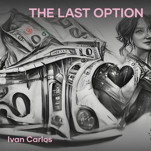 The Last Option (Explicit)