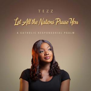 Let All the Nations Praise You - A Catholic Responsorial Psalm