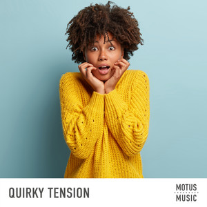 Quirky Tension