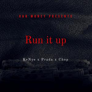 Run It Up(feat. Prada Ace & Chop ABK) (Explicit)
