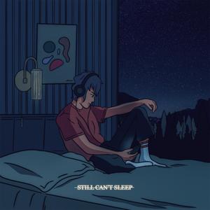 still can't sleep (feat. ChrispyD) (Explicit)