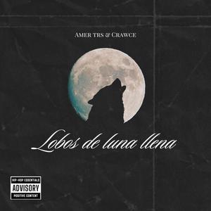 Lobos de luna llena (feat. Crawce) (Explicit)