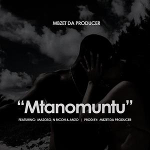 Mtanomuntu (feat. Masoso, N Ricoh & Anzo)