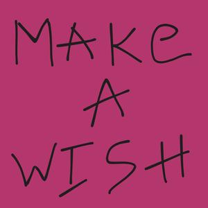 MAKE A WISH (Explicit)